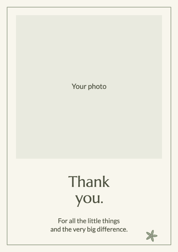 A moment of gratitude: Your photograph becomes the centre of a personal thank-you note.